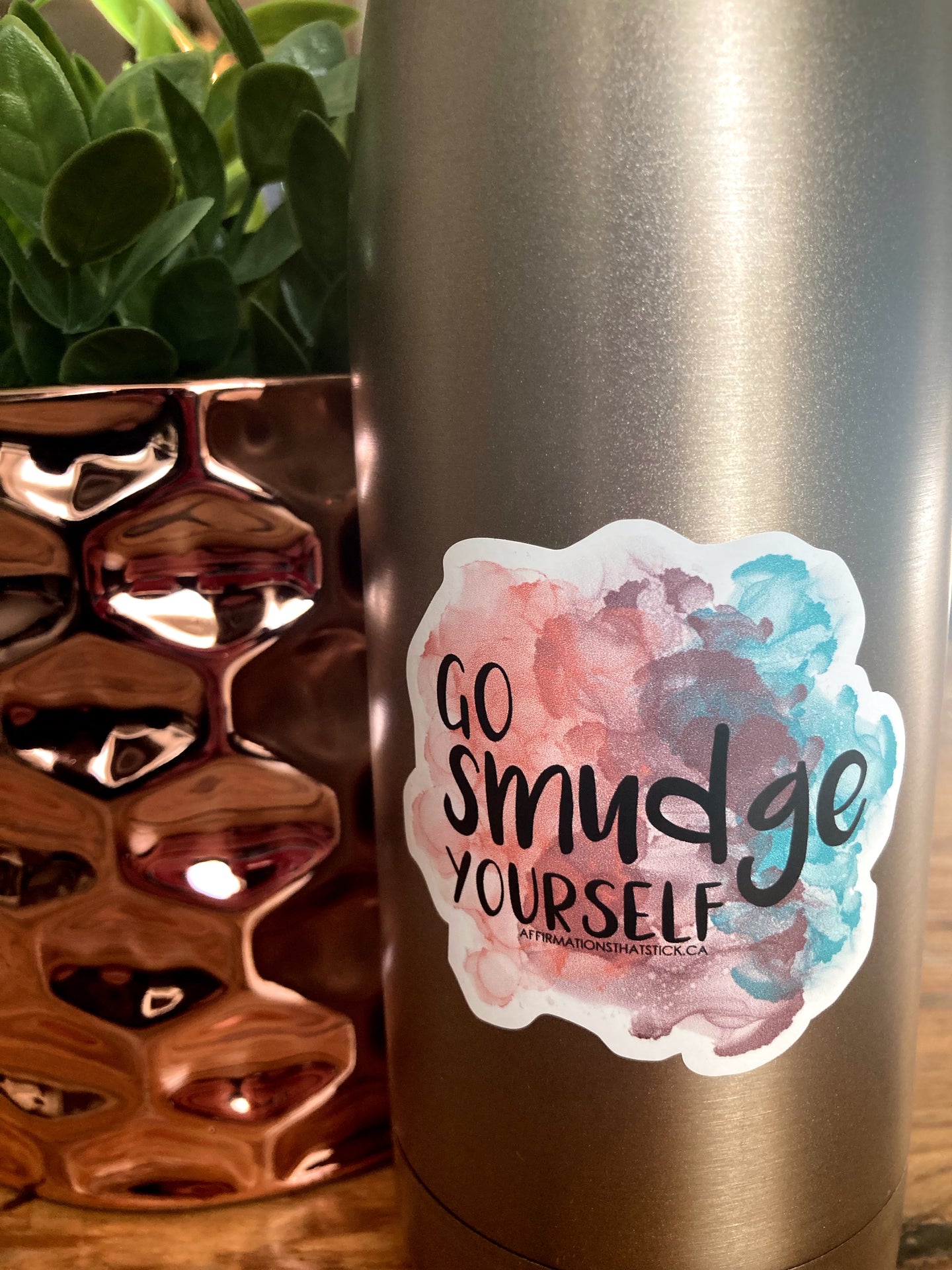 Go Smudge Yourself Affirmation Sticker-Affirmations That Stick CA